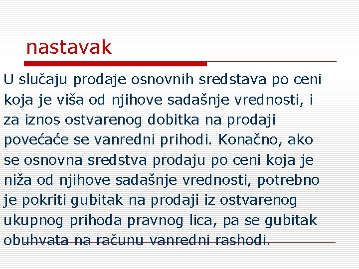 nastavak U slučaju prodaje osnovnih sredstava po ceni koja je viša od njihove sadašnje