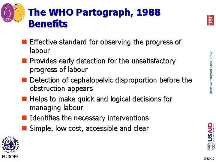 n Effective standard for observing the progress of labour n Provides early detection for