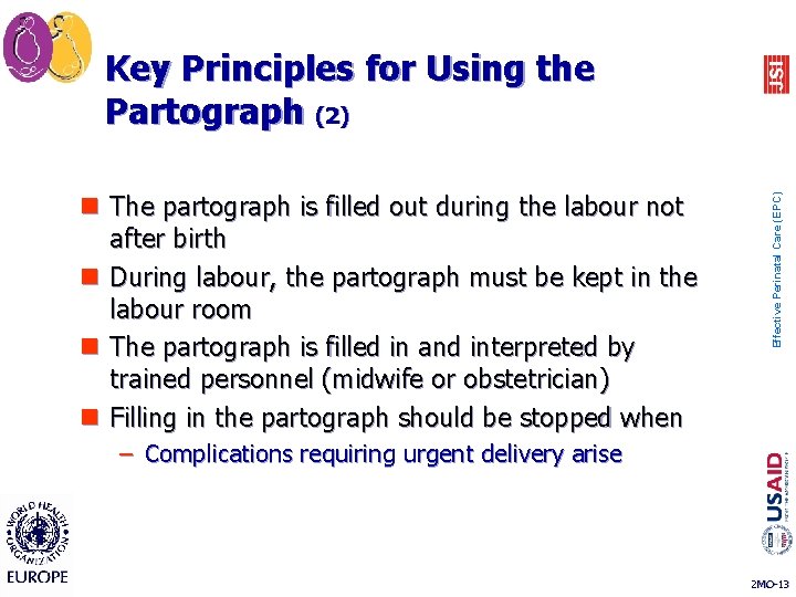 n The partograph is filled out during the labour not after birth n During