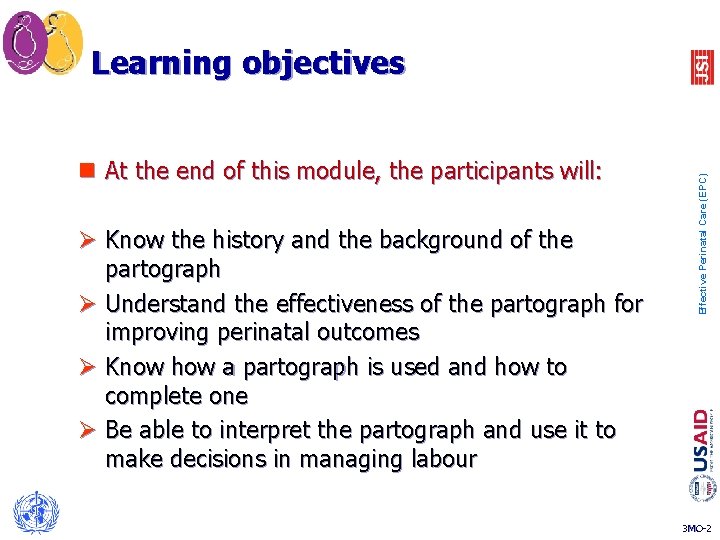 n At the end of this module, the participants will: Ø Know the history