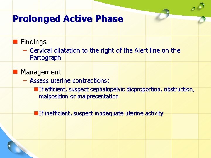 Prolonged Active Phase n Findings – Cervical dilatation to the right of the Alert