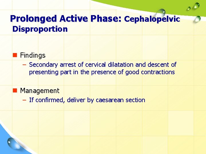 Prolonged Active Phase: Cephalopelvic Disproportion n Findings – Secondary arrest of cervical dilatation and