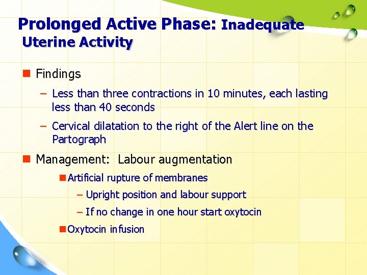 Prolonged Active Phase: Inadequate Uterine Activity n Findings – Less than three contractions in