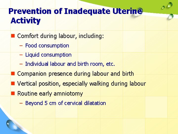 Prevention of Inadequate Uterine Activity n Comfort during labour, including: – Food consumption – Prevention of Inadequate Uterine Activity n Comfort during labour, including: – Food consumption –