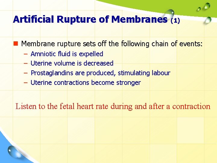 Artificial Rupture of Membranes (1) n Membrane rupture sets off the following chain of