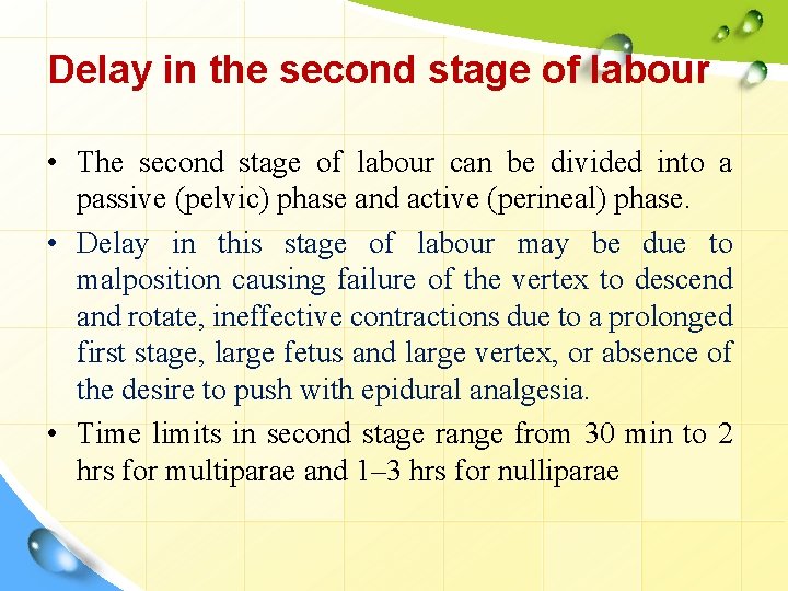 Delay in the second stage of labour • The second stage of labour can