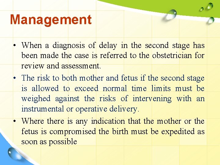 Management • When a diagnosis of delay in the second stage has been made