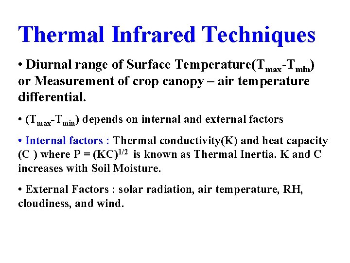 Thermal Infrared Techniques • Diurnal range of Surface Temperature(Tmax-Tmin) or Measurement of crop canopy