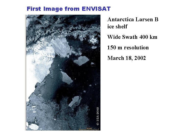 First Image from ENVISAT Antarctica Larsen B ice shelf Wide Swath 400 km 150