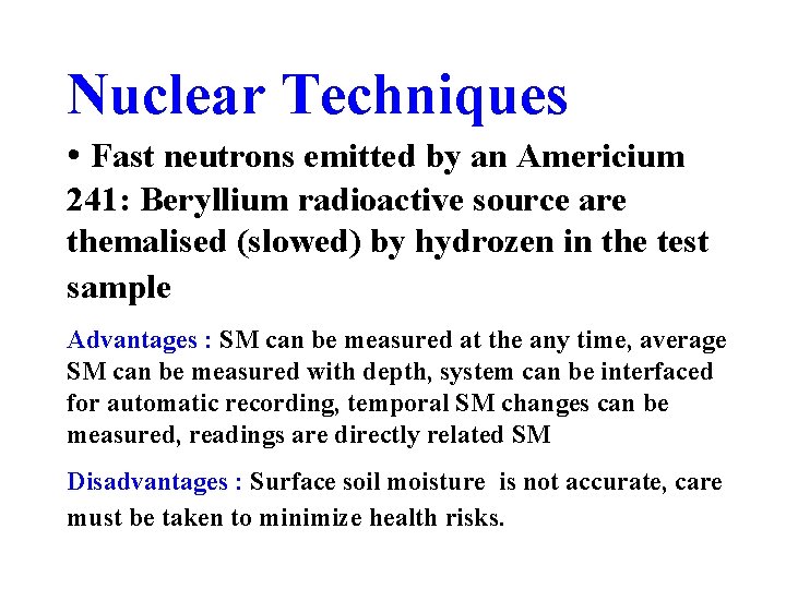 Nuclear Techniques • Fast neutrons emitted by an Americium 241: Beryllium radioactive source are