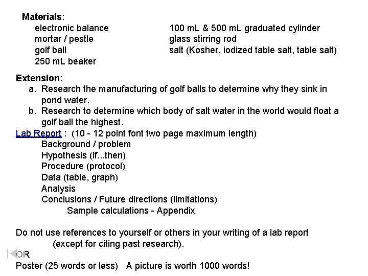 Materials: electronic balance mortar / pestle golf ball 250 m. L beaker 100 m.