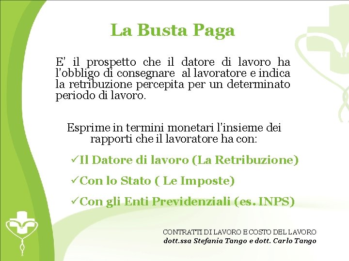 La Busta Paga E’ il prospetto che il datore di lavoro ha l’obbligo di