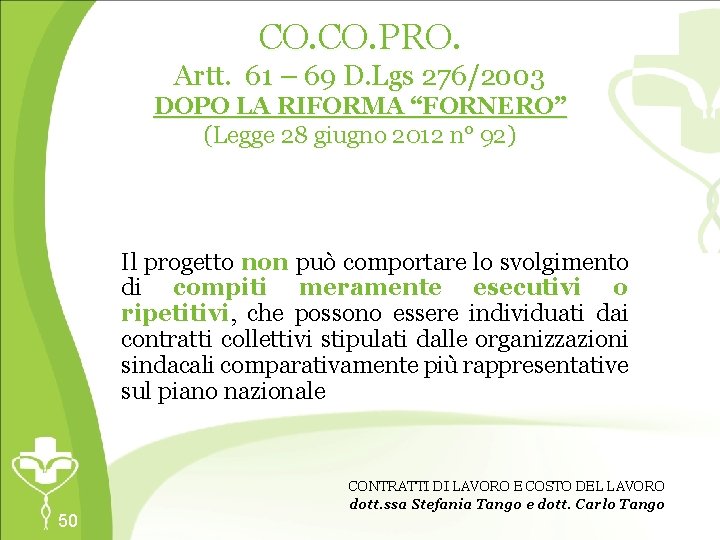 CO. PRO. Artt. 61 – 69 D. Lgs 276/2003 DOPO LA RIFORMA “FORNERO” (Legge