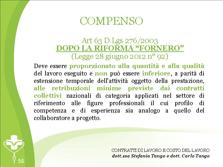COMPENSO Art 63 D. Lgs 276/2003 DOPO LA RIFORMA “FORNERO” (Legge 28 giugno 2012
