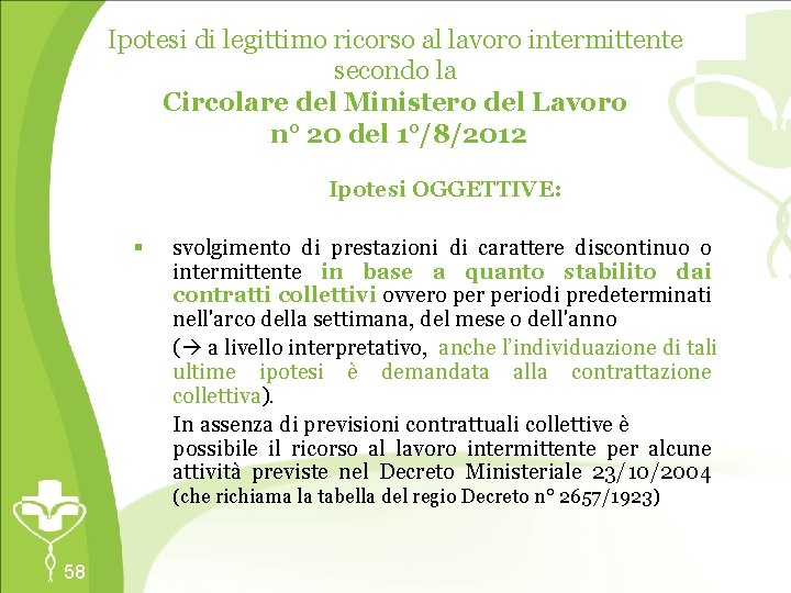 Ipotesi di legittimo ricorso al lavoro intermittente secondo la Circolare del Ministero del Lavoro