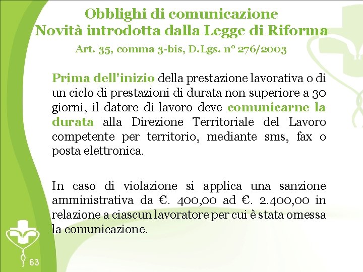 Obblighi di comunicazione Novità introdotta dalla Legge di Riforma Art. 35, comma 3 -bis,