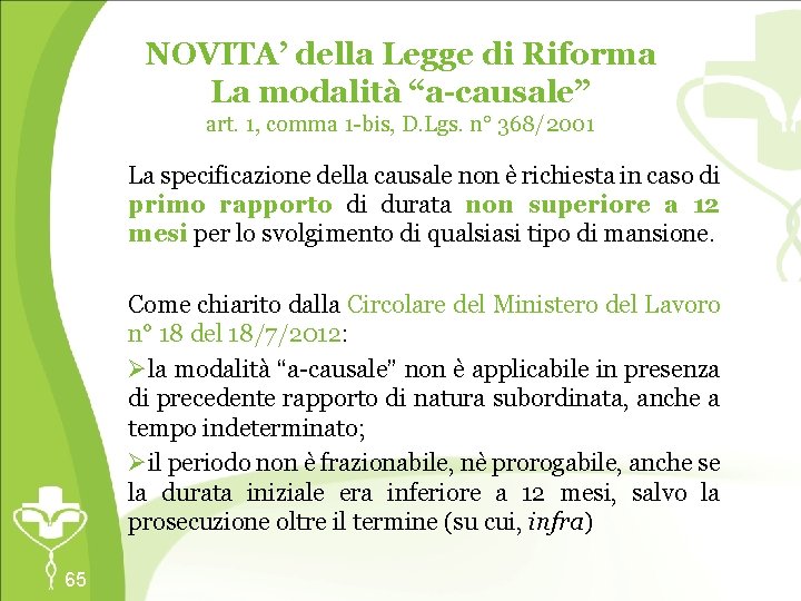 NOVITA’ della Legge di Riforma La modalità “a-causale” art. 1, comma 1 -bis, D.