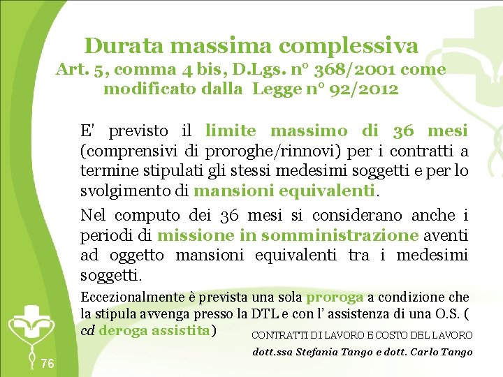 Durata massima complessiva Art. 5, comma 4 bis, D. Lgs. n° 368/2001 come modificato