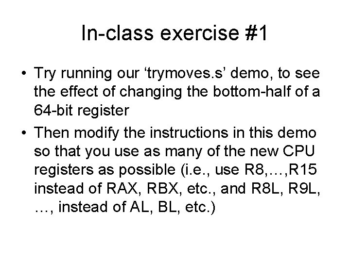 In-class exercise #1 • Try running our ‘trymoves. s’ demo, to see the effect