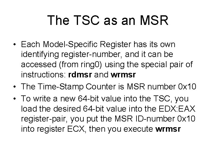 The TSC as an MSR • Each Model-Specific Register has its own identifying register-number,