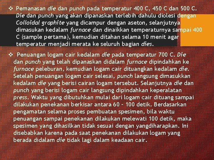 v Pemanasan die dan punch pada temperatur 400 C, 450 C dan 500 C. v Pemanasan die dan punch pada temperatur 400 C, 450 C dan 500 C.