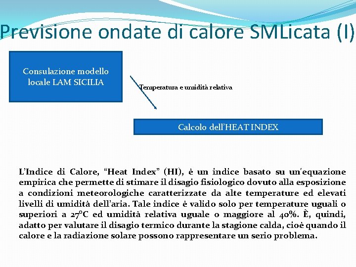 Previsione ondate di calore SMLicata (I) Consulazione modello locale LAM SICILIA Temperatura e umidità