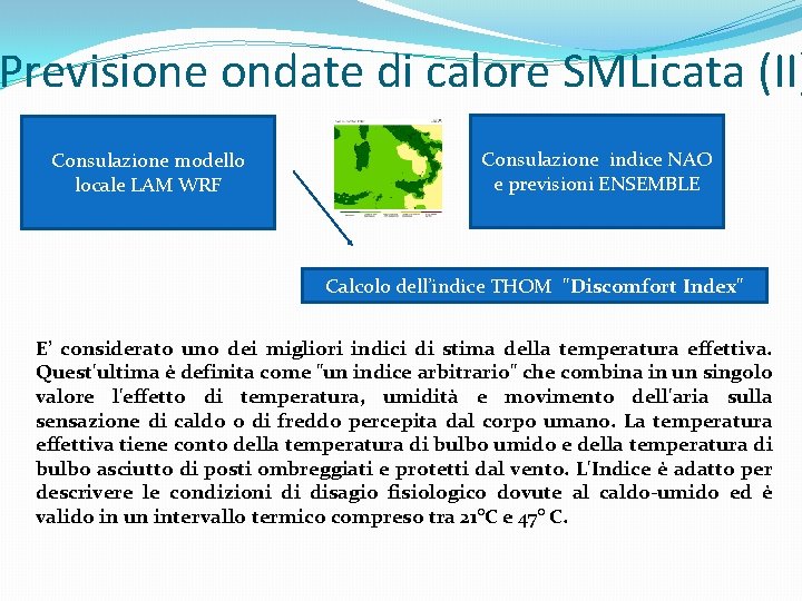 Previsione ondate di calore SMLicata (II) Consulazione modello locale LAM WRF Consulazione indice NAO