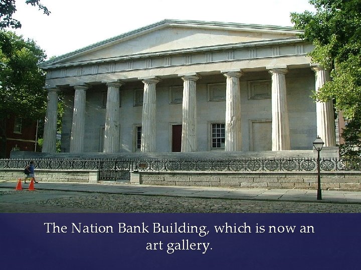 The Nation Bank Building, which is now an art gallery. 