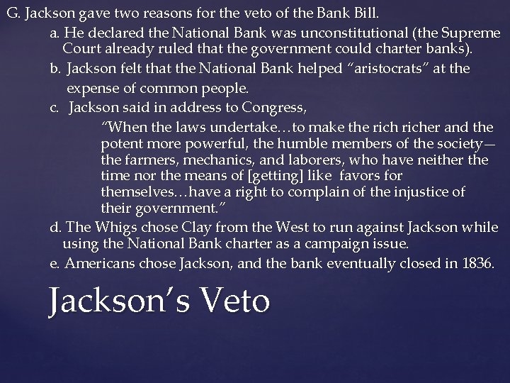 G. Jackson gave two reasons for the veto of the Bank Bill. a. He