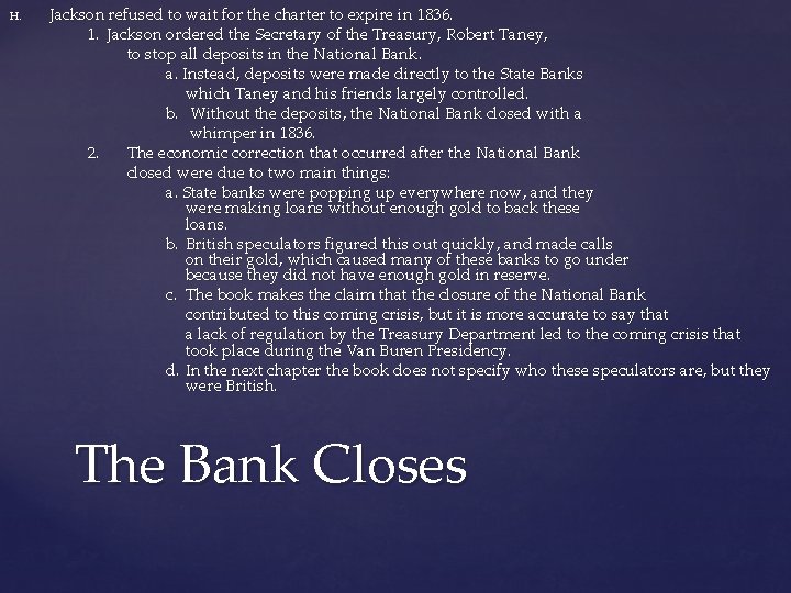 H. Jackson refused to wait for the charter to expire in 1836. 1. Jackson