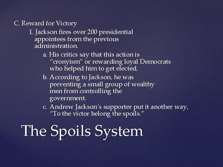 C. Reward for Victory 1. Jackson fires over 200 presidential appointees from the previous