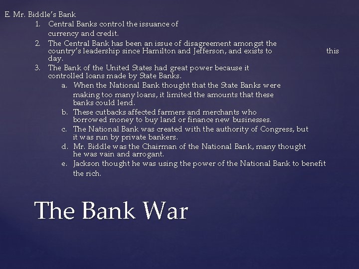 E. Mr. Biddle’s Bank 1. Central Banks control the issuance of currency and credit.