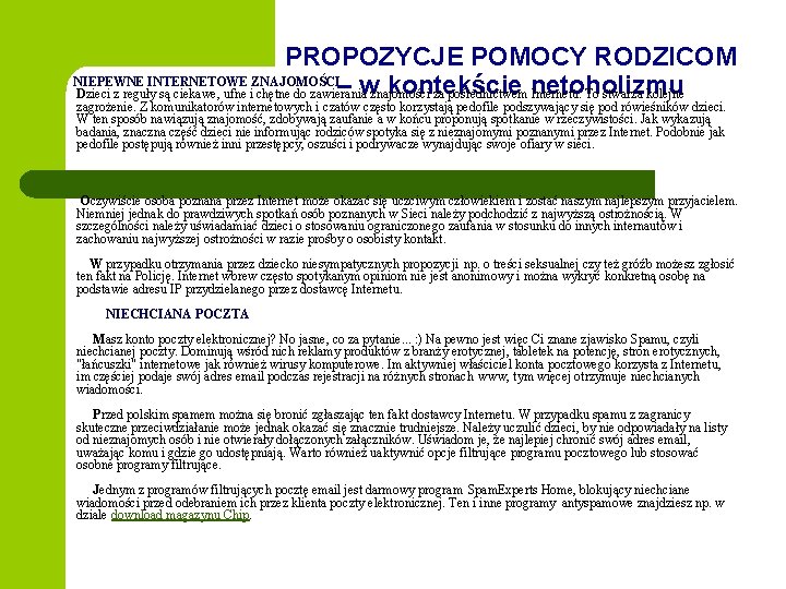 PROPOZYCJE POMOCY RODZICOM NIEPEWNE INTERNETOWE ZNAJOMOŚCI – w kontekście netoholizmu Dzieci z reguły są