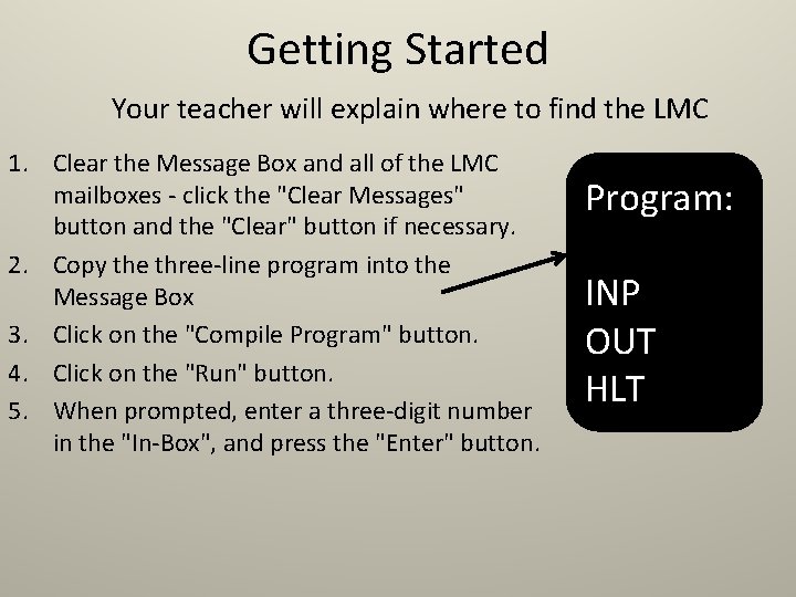 Getting Started Your teacher will explain where to find the LMC 1. Clear the