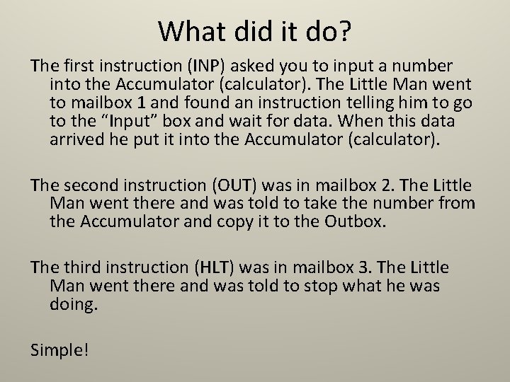 What did it do? The first instruction (INP) asked you to input a number