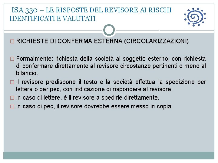  ISA 330 – LE RISPOSTE DEL REVISORE AI RISCHI IDENTIFICATI E VALUTATI �