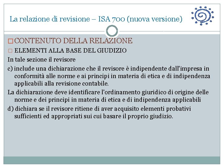 La relazione di revisione – ISA 700 (nuova versione) � CONTENUTO DELLA RELAZIONE �