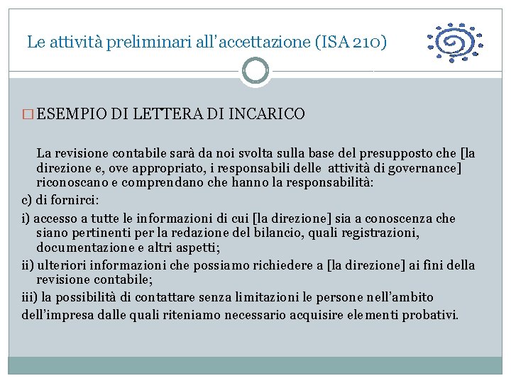  Le attività preliminari all’accettazione (ISA 210) � ESEMPIO DI LETTERA DI INCARICO La