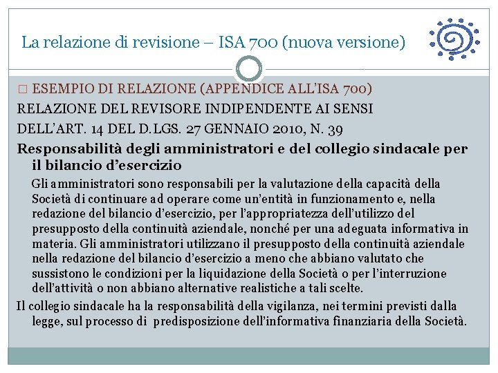 La relazione di revisione – ISA 700 (nuova versione) � ESEMPIO DI RELAZIONE (APPENDICE