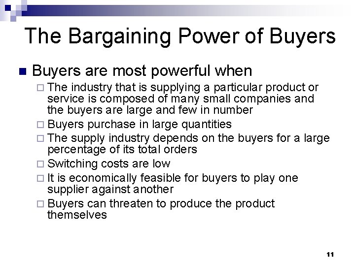 The Bargaining Power of Buyers n Buyers are most powerful when ¨ The industry