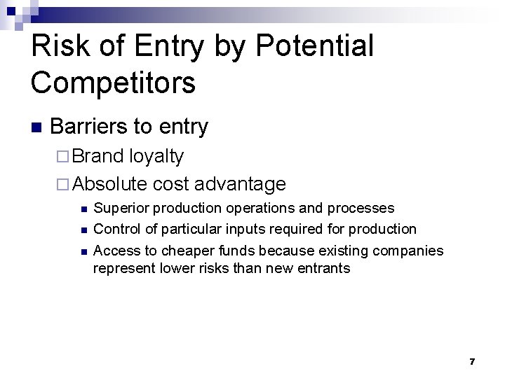 Risk of Entry by Potential Competitors n Barriers to entry ¨ Brand loyalty ¨