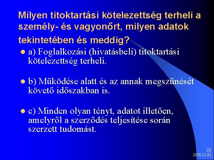 Milyen titoktartási kötelezettség terheli a személy- és vagyonőrt, milyen adatok tekintetében és meddig? l