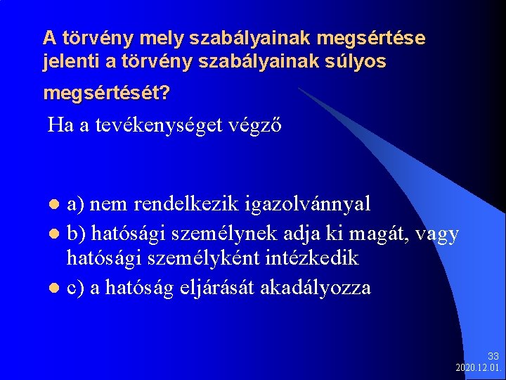 A törvény mely szabályainak megsértése jelenti a törvény szabályainak súlyos megsértését? Ha a tevékenységet