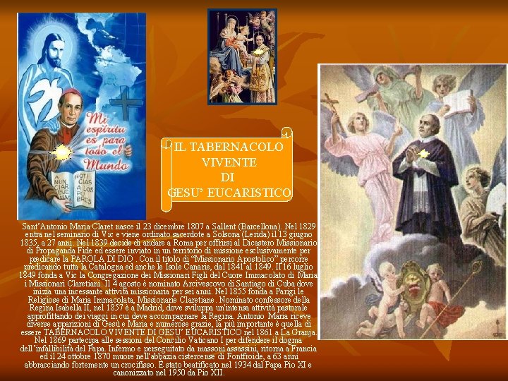 IL TABERNACOLO VIVENTE DI GESU’ EUCARISTICO Sant’Antonio Maria Claret nasce il 23 dicembre 1807