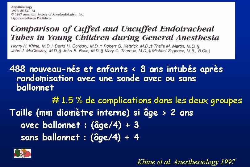 488 nouveau-nés et enfants < 8 ans intubés après randomisation avec une sonde avec