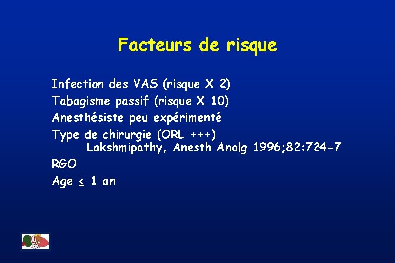 Facteurs de risque Infection des VAS (risque X 2) Tabagisme passif (risque X 10)