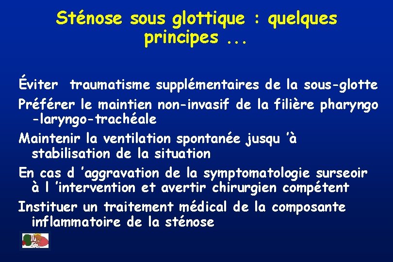 Sténose sous glottique : quelques principes. . . Éviter traumatisme supplémentaires de la sous-glotte