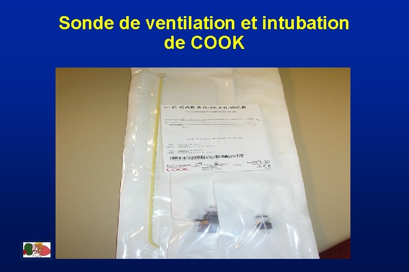 Sonde de ventilation et intubation de COOK 