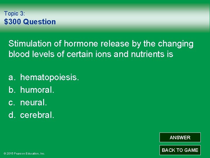 Topic 3: $300 Question Stimulation of hormone release by the changing blood levels of