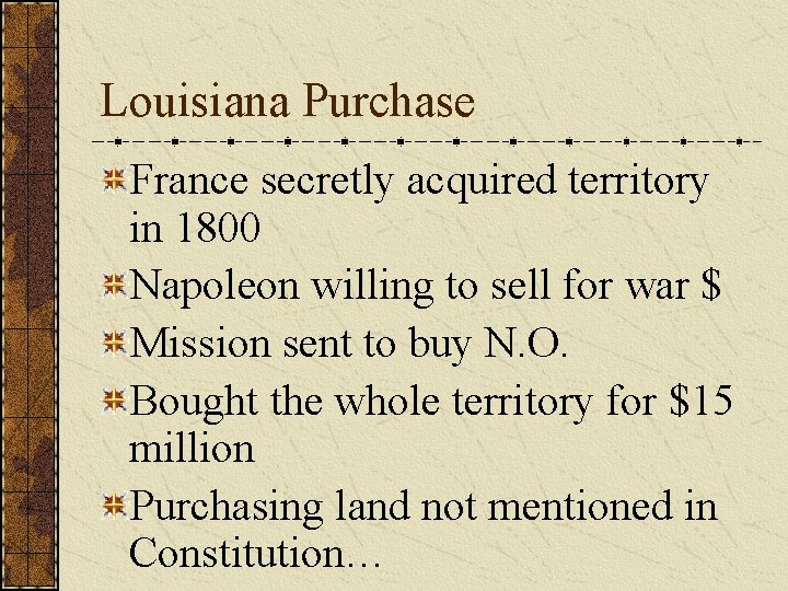 Louisiana Purchase France secretly acquired territory in 1800 Napoleon willing to sell for war